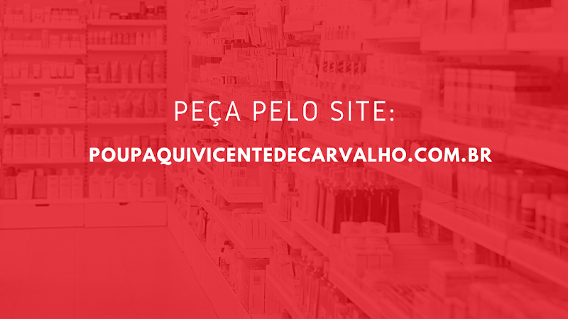 Drogaria Poupaqui - Vicente de Carvalho | Farmácia Delivery em Guarujá